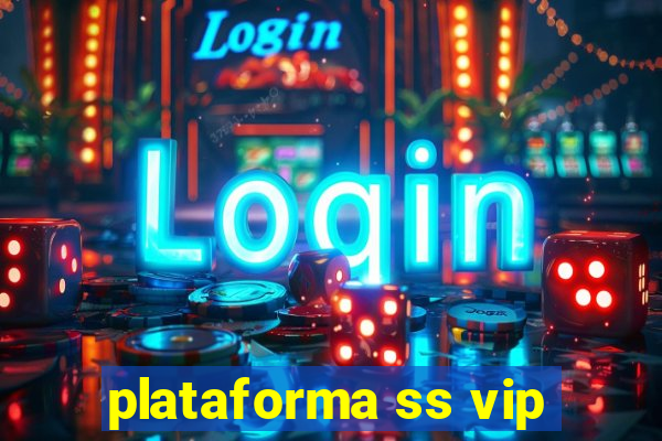 plataforma ss vip